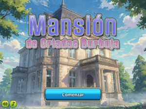 Mansión de Criadas Burbuja